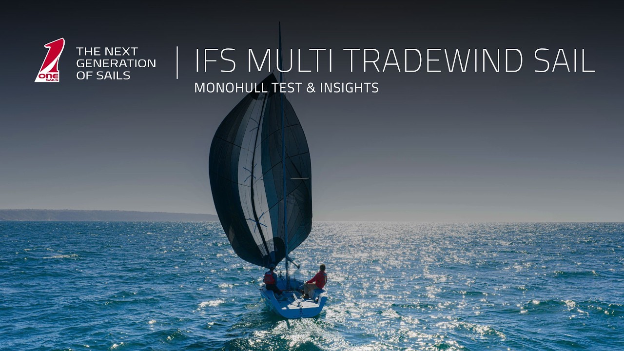 ONESAILS - IFS Multi Tradewind Sail | Monohull Sea Trial & Performance Test