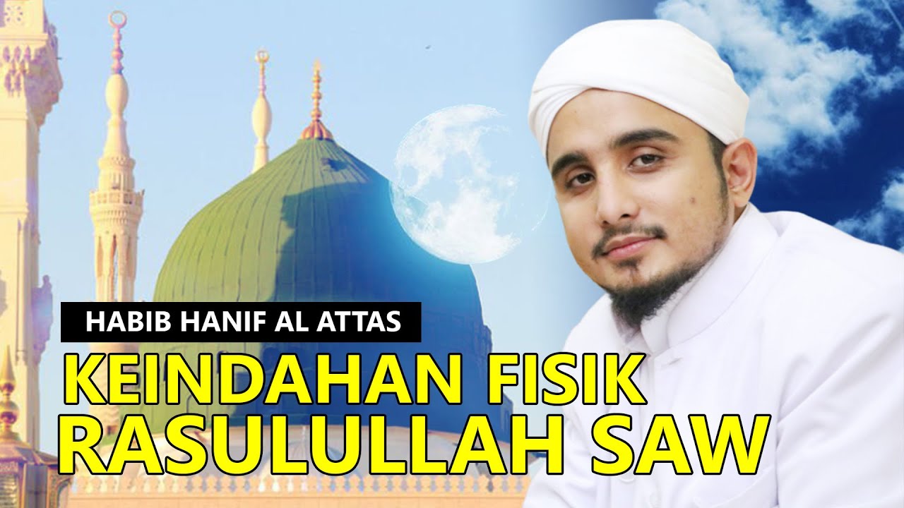 Keindahan Fisik Rasulullah SAW | Habib Hanif bin Abdurrahman Alattas