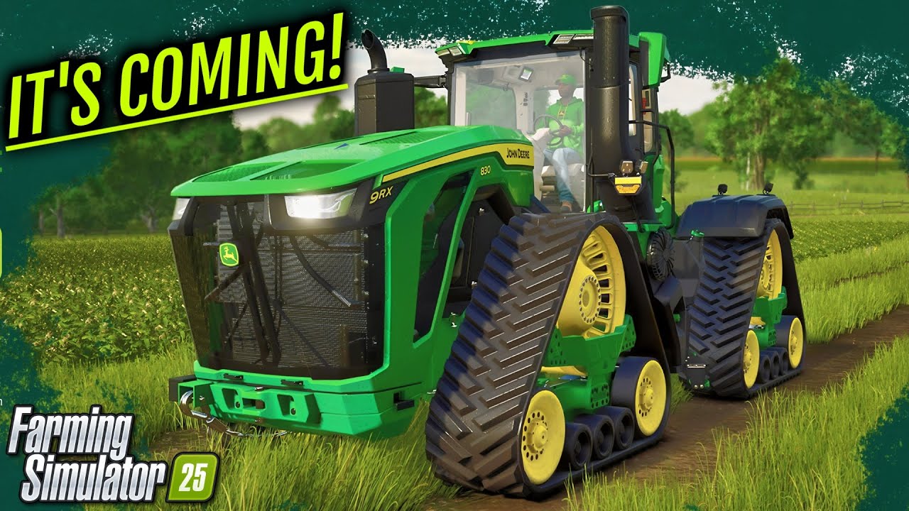 IT'S COMING! - John Deere 9RX 830, Steiger 785, PATCH 1.15, & More! | Farming Simulator 25