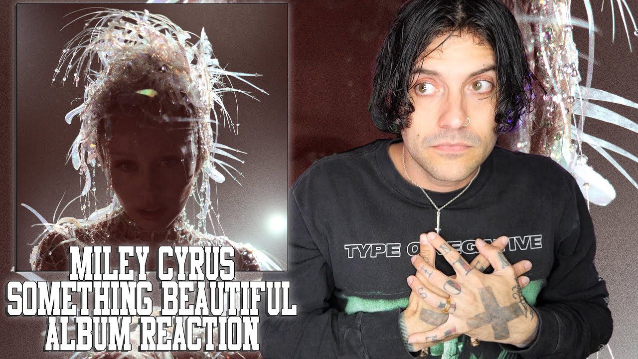 ALBUM REACTION: Miley Cyrus - Something Beautiful