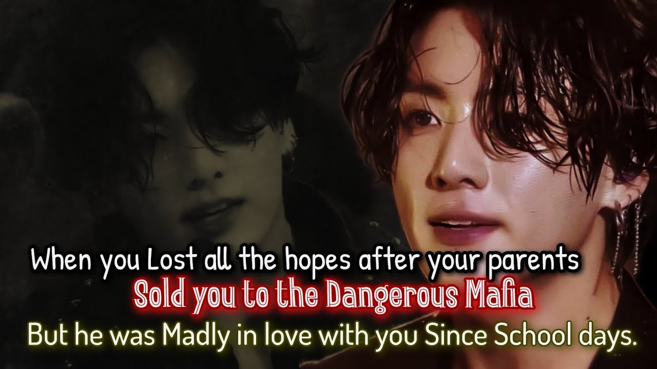 When you lost all the hopes after your parents sold you to the dangerous Mafia but he was madly _