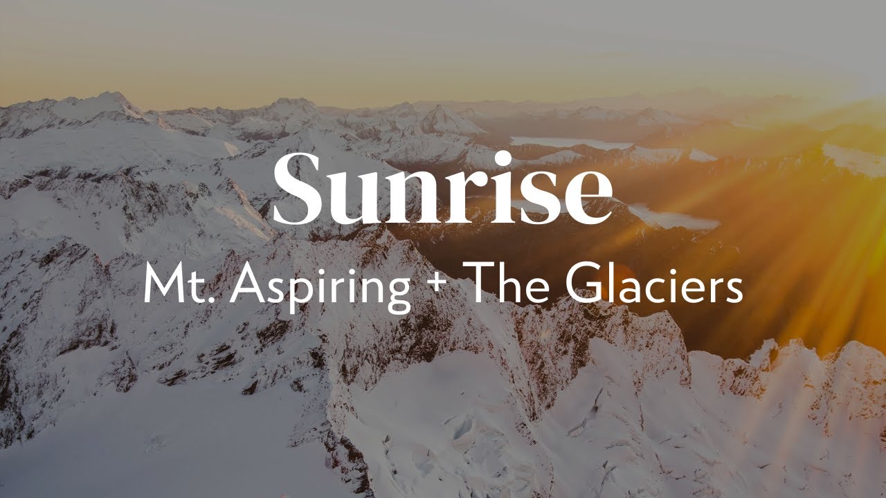 Sunrise Mt. Aspiring + The Glaciers