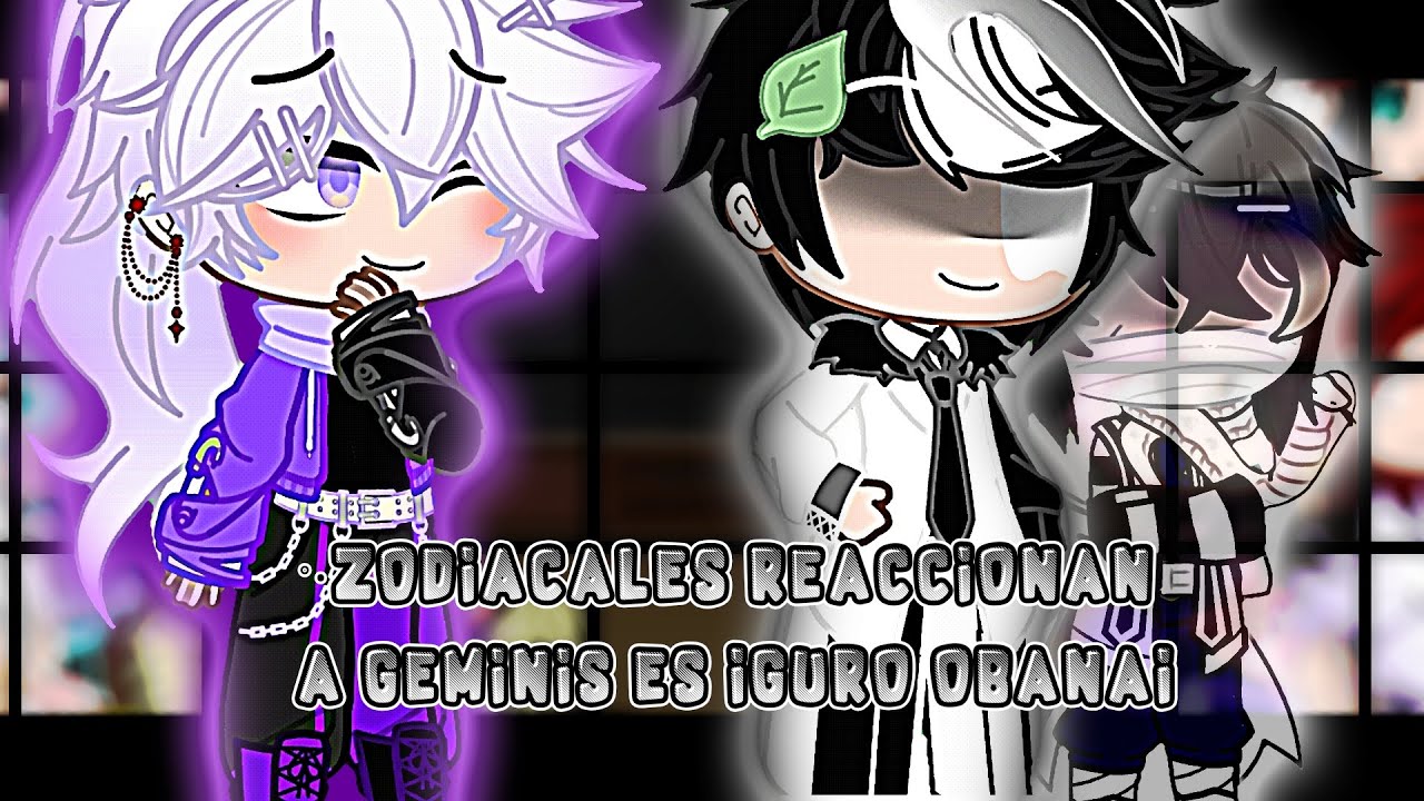 ☆ZODIACALES REACCIONAN A GEMINIS ES IGURO OBANAI☆||♥︎RON_GAMER♥︎||