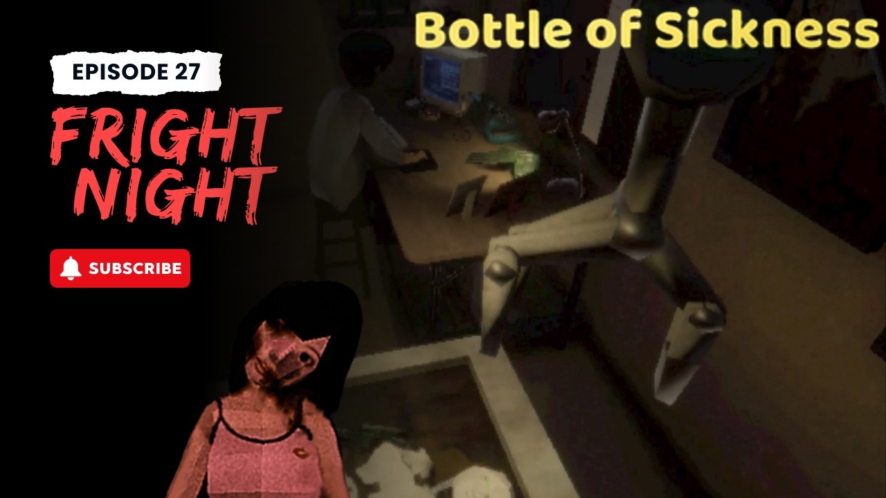 BOTTLE OF SICKNESS | Fright Night