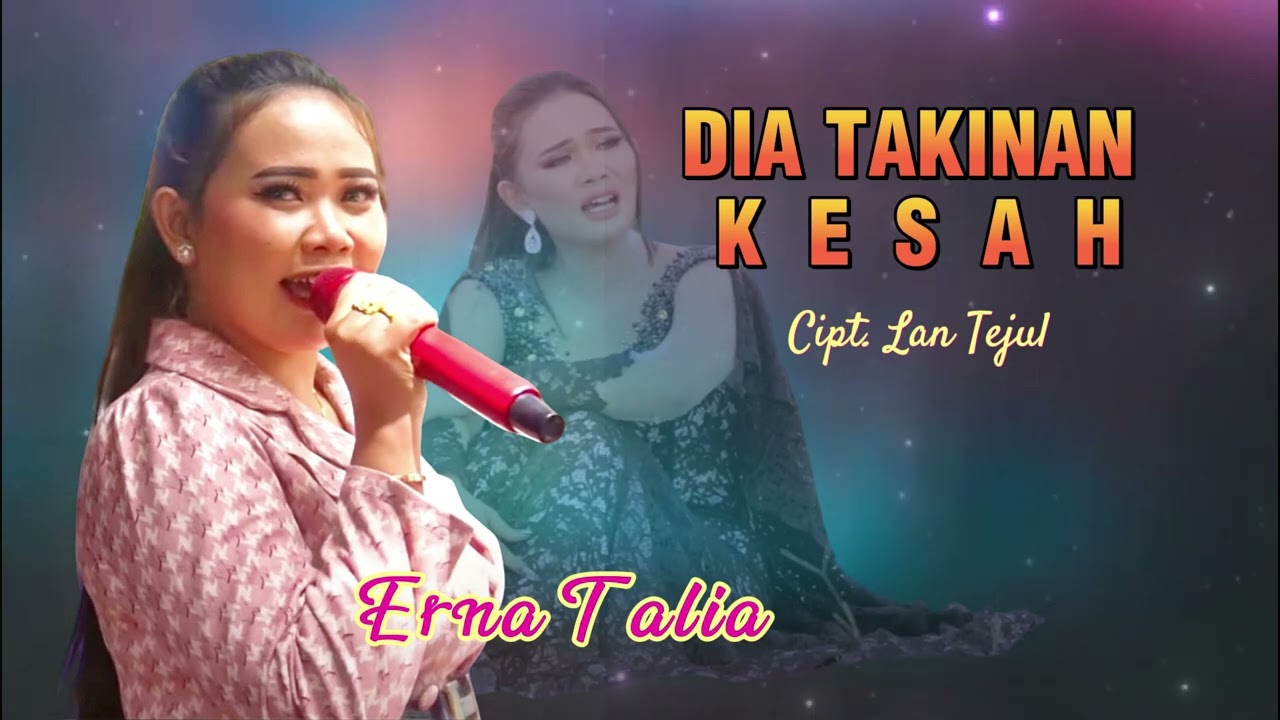 Dia takinan kesah  Cipt. Lan Tejul // Cover Erna Talia