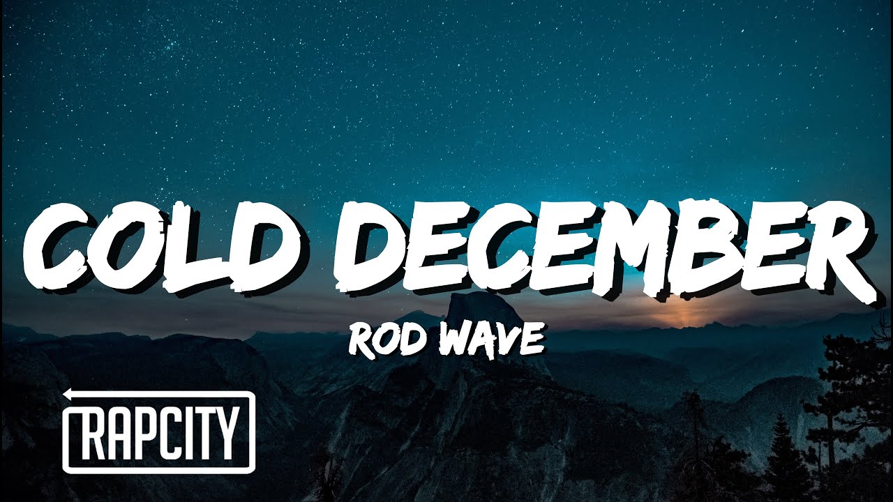 Rod Wave - Cold December (Lyrics)