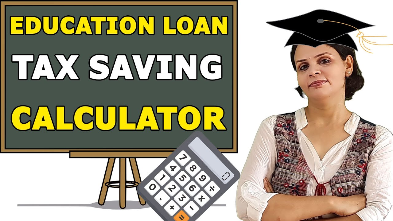 Free Education Loan Tax Saving Calculator And Tax Exemption Rules For 2021