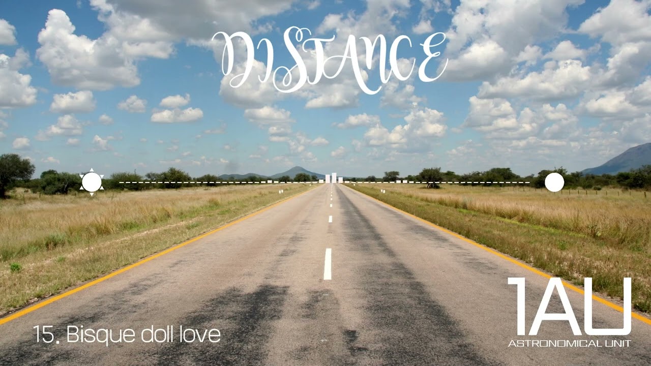 1AU - Distance 15. Bisque doll love