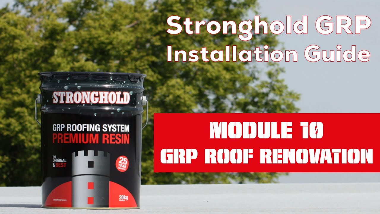 Stronghold GRP Installation: Module 10 - GRP Roof Renovation