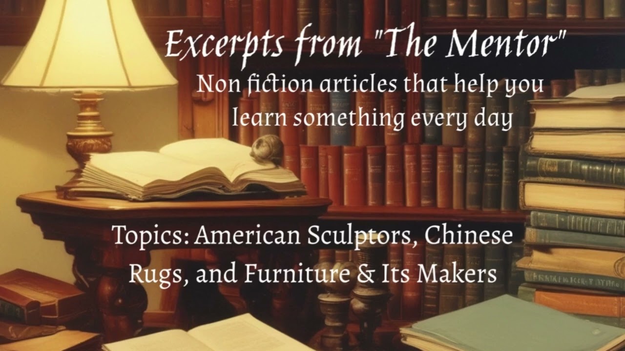 AUDIOBOOK NONFICTION The Mentor: American Sculptors, Chinese Rugs and Furniture and its Makers