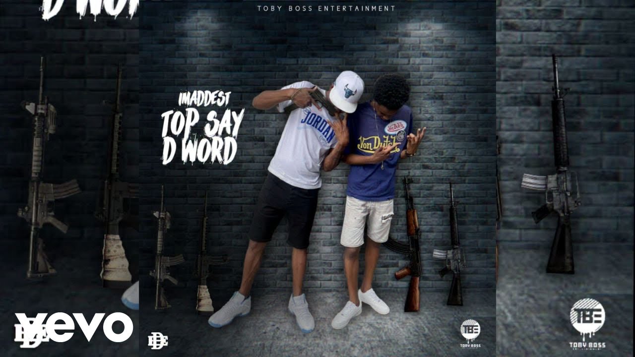 1MADDEST - TOP SAY D WORD (OFFICIAL AUDIO)