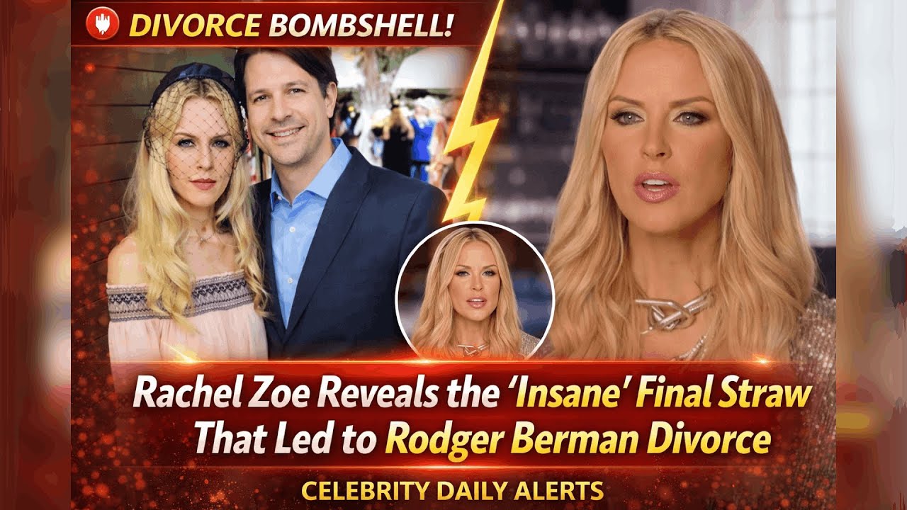 BREAKING NEWS : Rachel Zoe Reveals the &lsquo;Insane&rsquo; Final Straw That Led to Rodger Berman Divorce