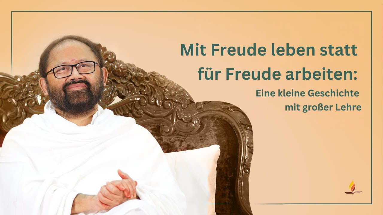 Mit Freude leben statt f&uuml;r Freude arbeiten | Pujya Gurudevshri Rakeshji
