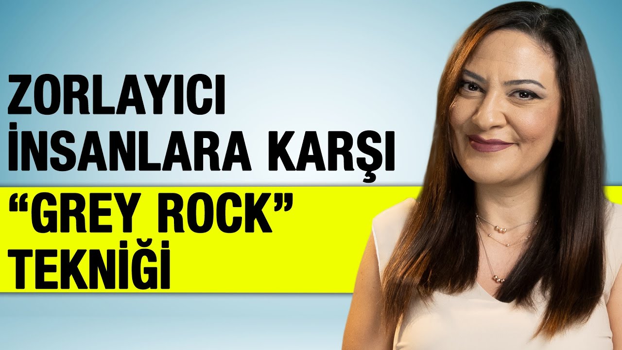 GREY ROCK TEKNİĞİ İLE ZORLAYICI İNSANLARA KARŞI DURUN
