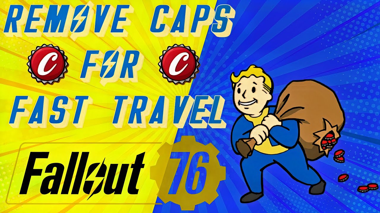 Why Fallout 76 Should Remove Caps for Fast Travel: A Closer Look
