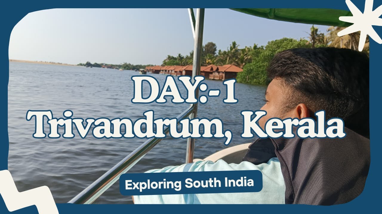DAY :- 1 | Trivandrum , Kerala | South India