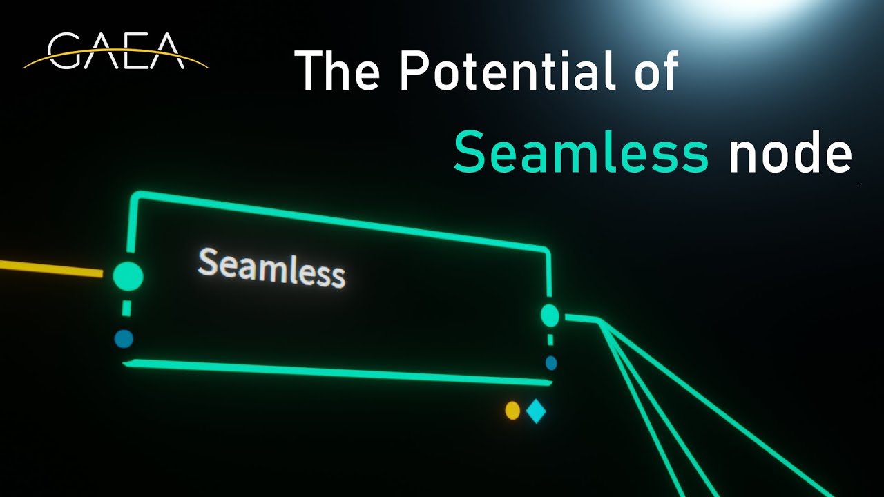 The Potential of Seamless node in Gaea 1.3