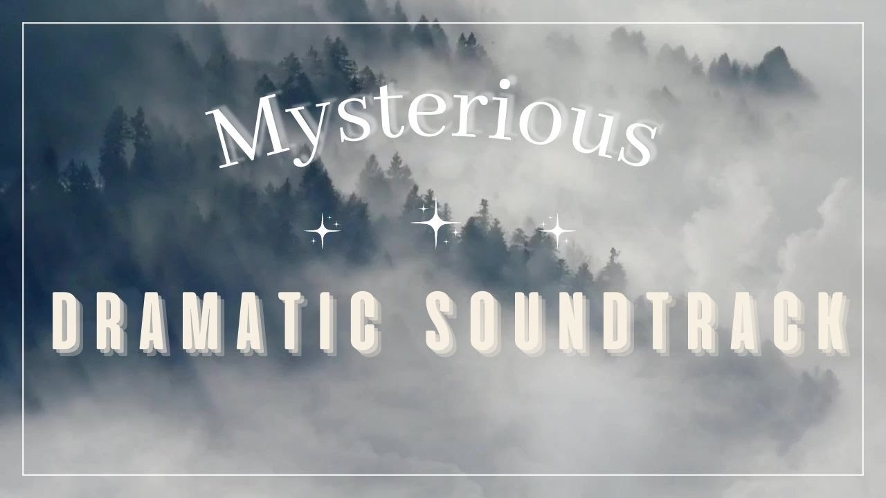 Cinematic Suspenseful Mysterious Background Music - Mystery Dramatic Soundtrack