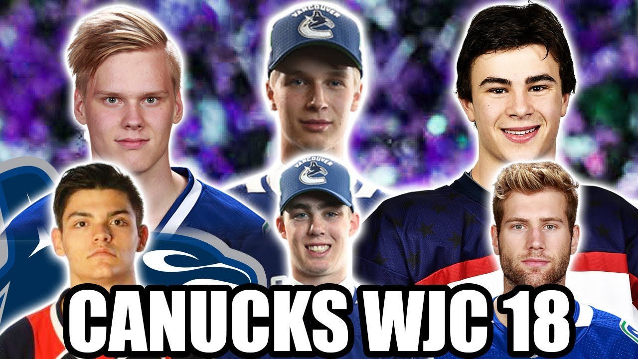 CANUCKS PROSPECTS @ 2018 WJC (Camps) - Pettersson, Juolevi, Lockwood, Lind, Gadjovich, DiPietro!
