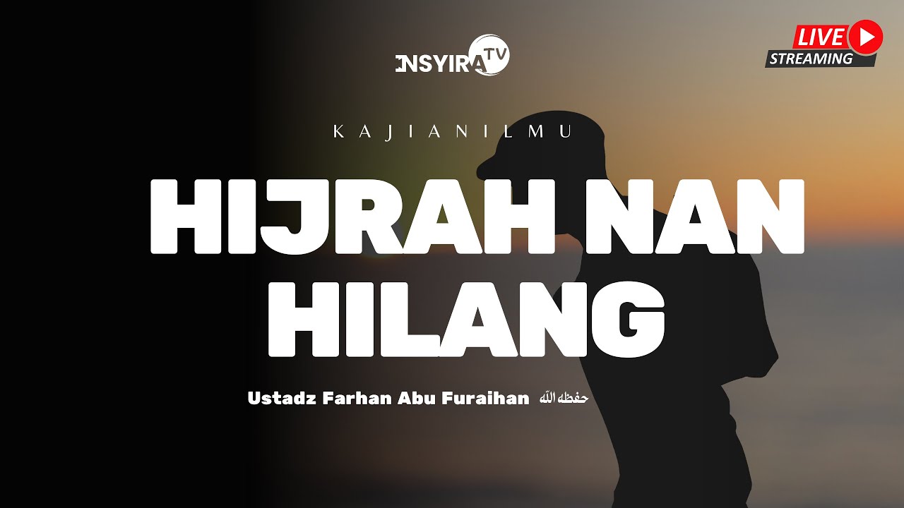 Hijrah Nan Hilang  - Ustadz Farhan Abu Furaihan