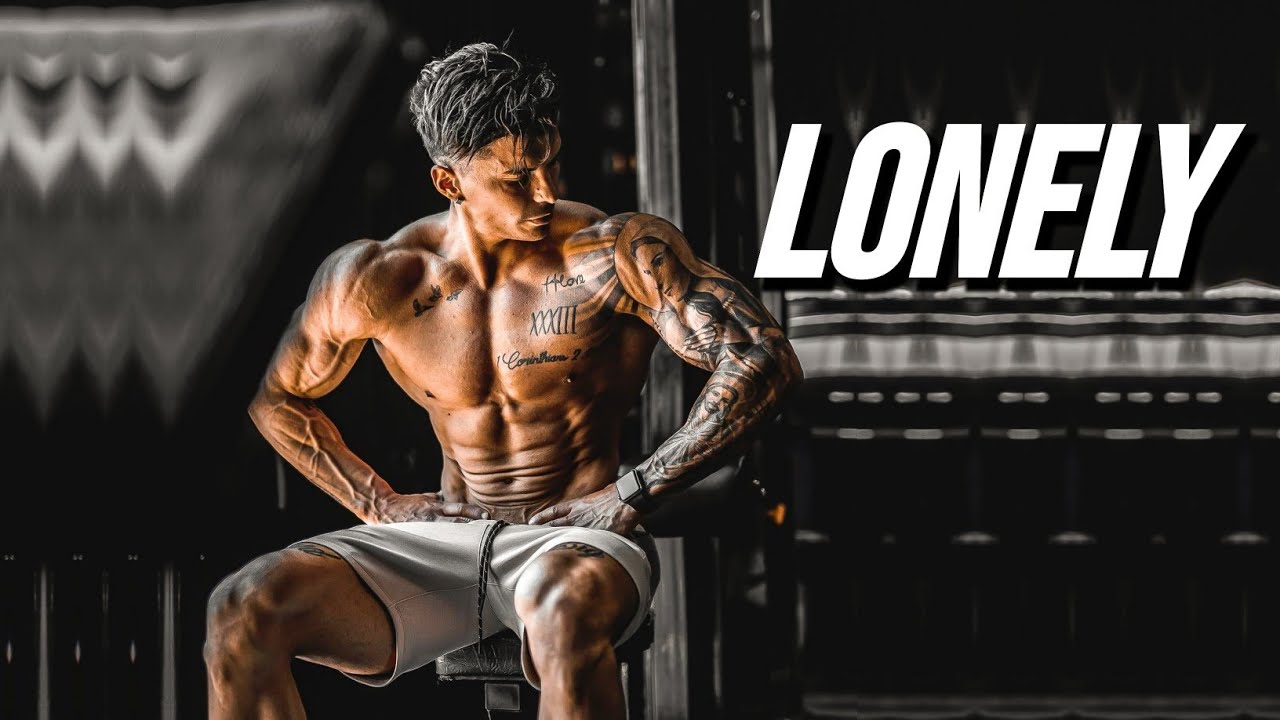LONELY - GYM MOTIVATION 😔
