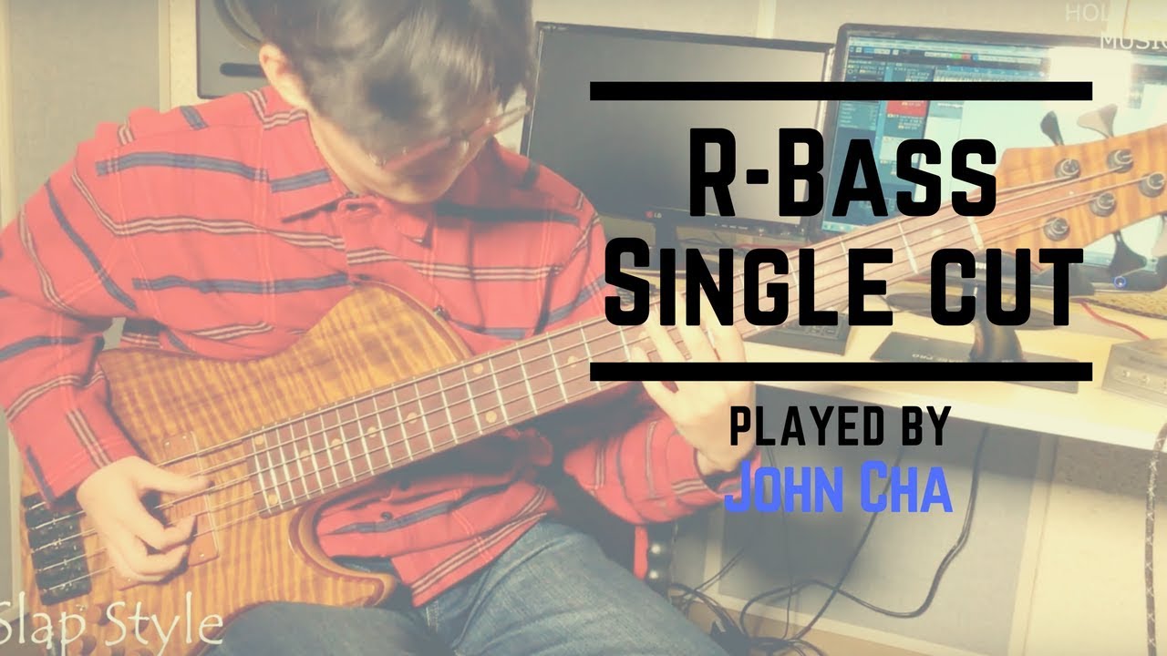 R Bass  Singlecut | John Cha | 차순종