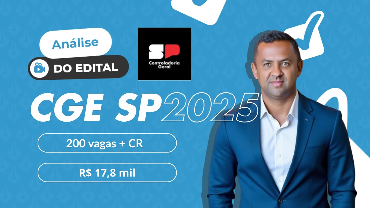 Concurso CGE SP: 200 vagas IMEDIATAS + CR e remuneração de R$ 17,8 mil