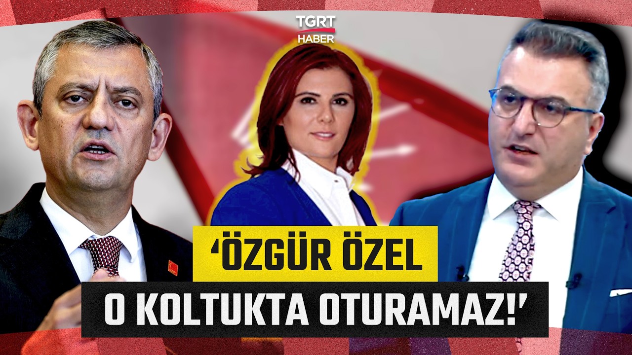 Cem Küçük'ten Flaş CHP Kulisi: Özgür Özel Çerçioğlu'na da Hakaret Etmiş! - TGRT Haber