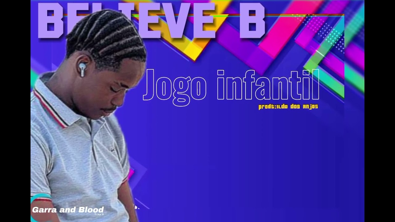 Believe B _ JOGO INFANTIL_MP3.[prod: Ildo dos Anjos]-(Pro Songz estúdio)