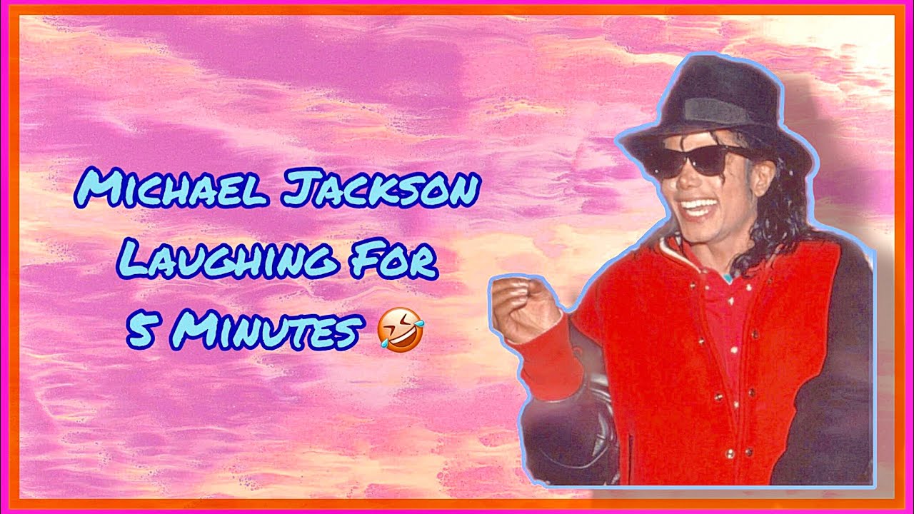 Michael Jackson Laughing For 5 Minutes