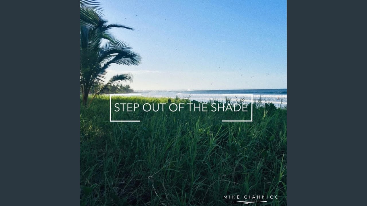 Step Out Of The Shade