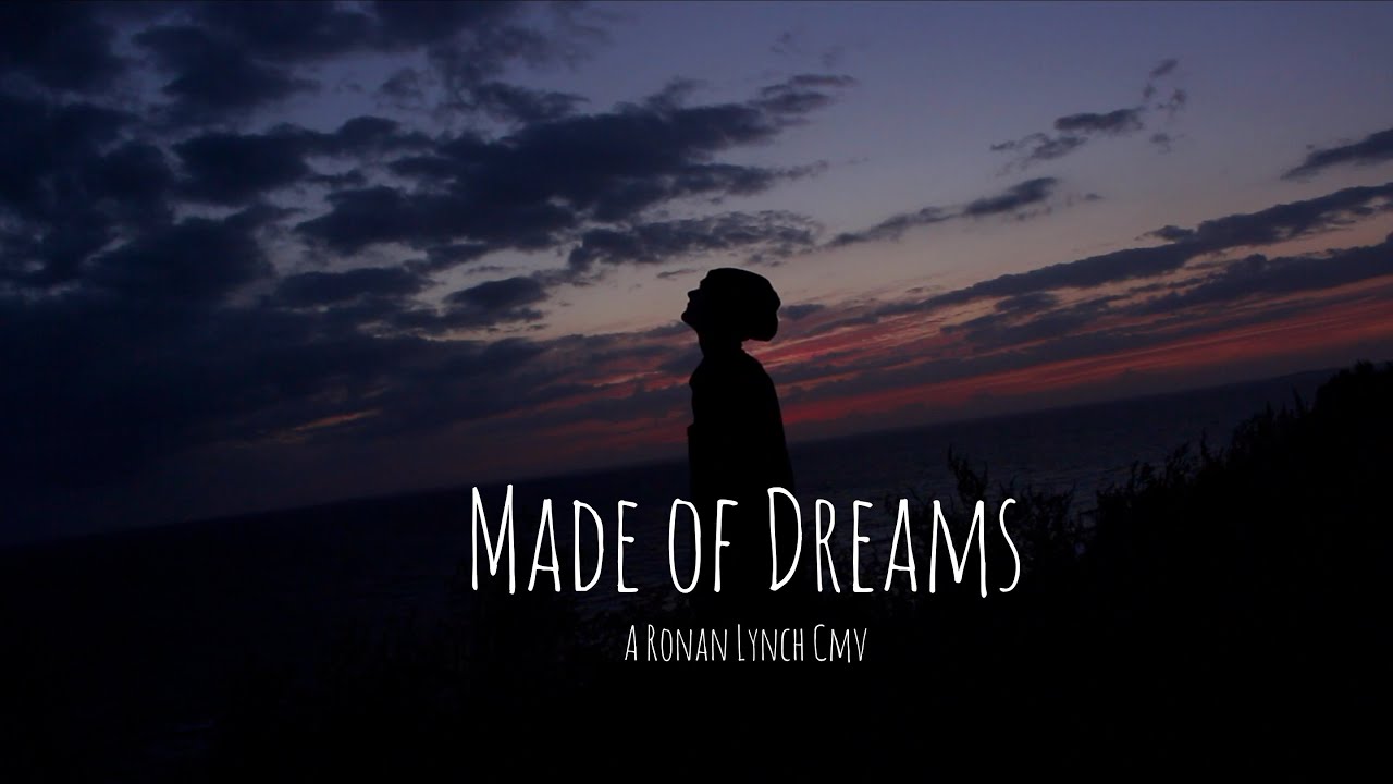 Made of Dreams (a Ronan Lynch CMV; The Raven Cycle) | ft. @angelacranberry