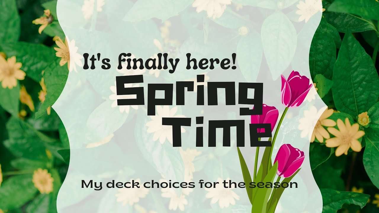 My Spring Decks to Celebrate the Season 🌱🍀