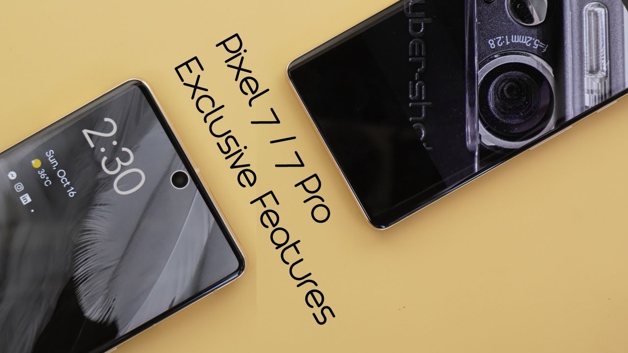 Google Pixel 7 и 7 Pro: лучшие эксклюзивные функции, которые нельзя пропустить