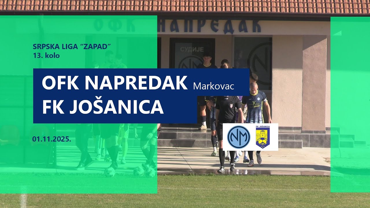 OFK Napredak Markovac - 3:0 - FK Jošanica / 13. kolo
