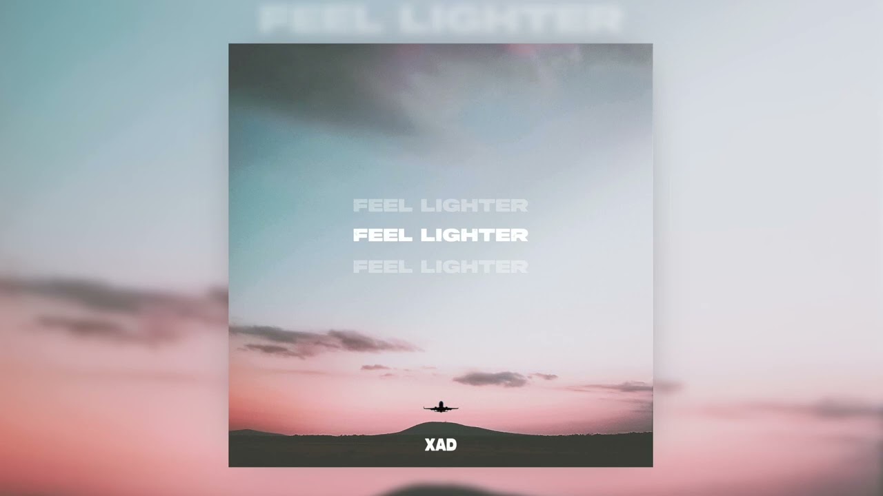 Xad - Feel Lighter