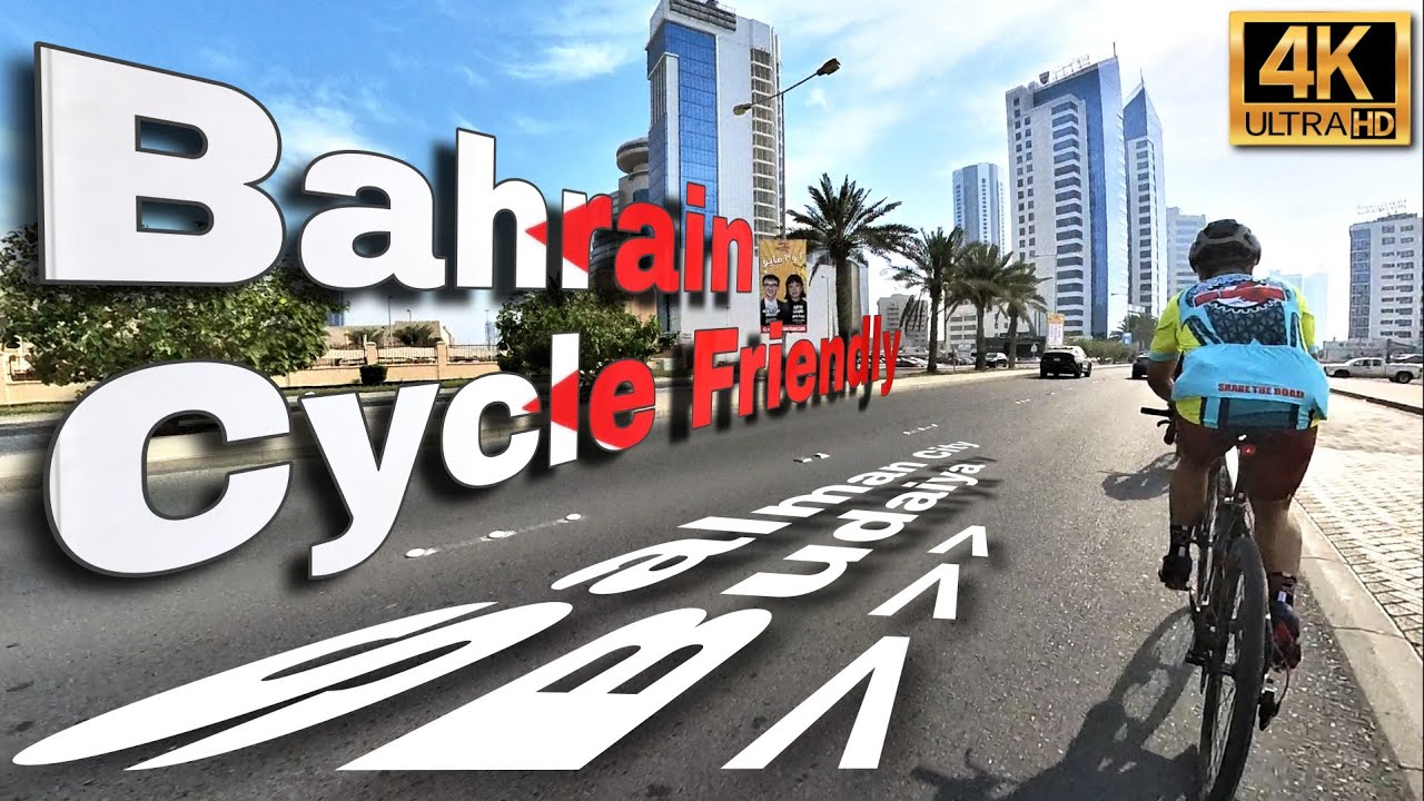 CYCLE FRIENDLY BAHRAIN: RIDE TO SALMAN CITY & BUDAIYA 4K FULL HD