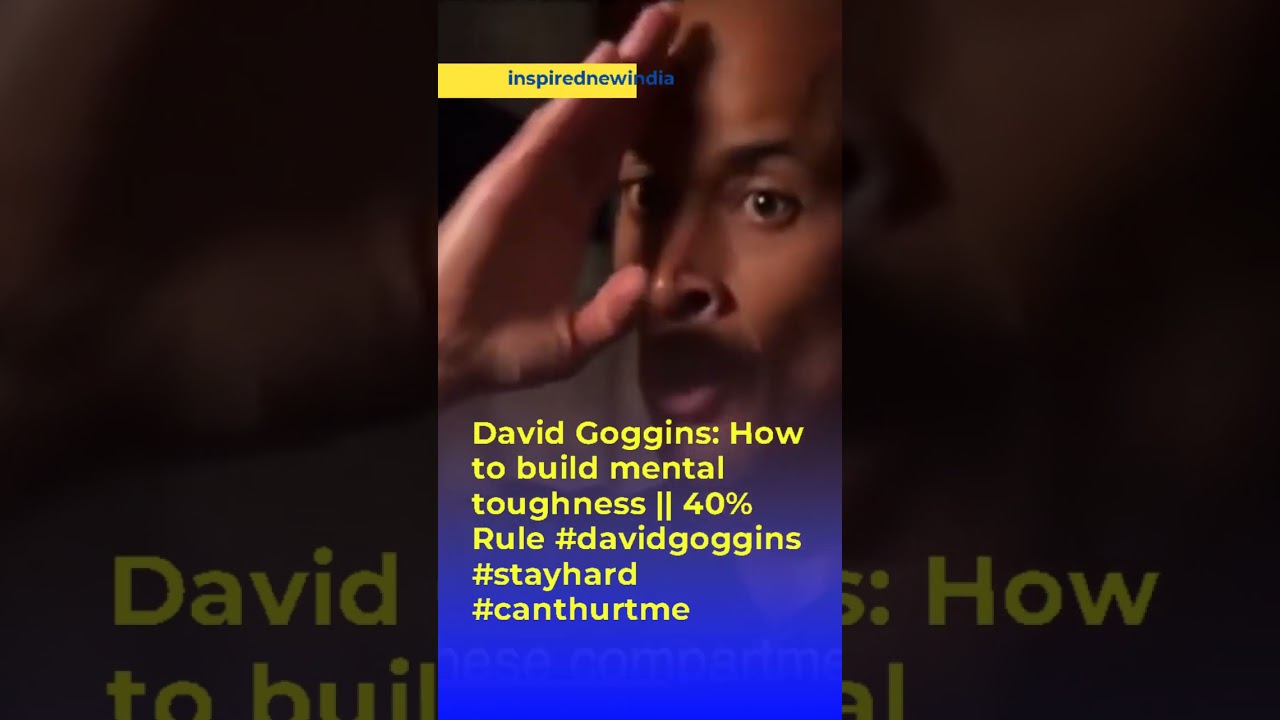 Mastering Mental Toughness: David Goggins' 40% Rule for Unleashing Your Inner Strength | YouTube