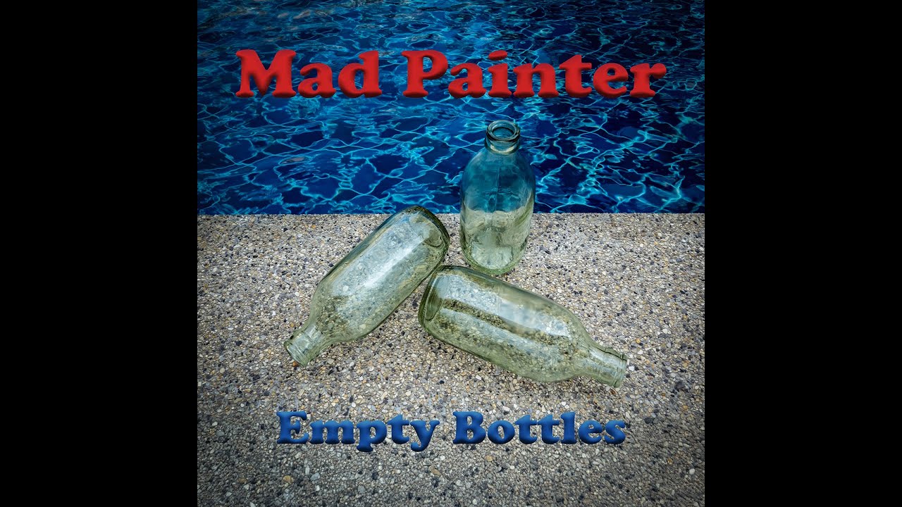 Mad Painter - Empty Bottles