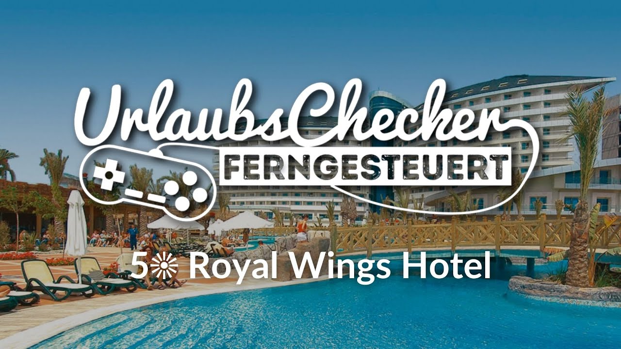5☀ Royal Wings Hotel | Türkische Riviera | UrlaubsChecker ferngesteuert