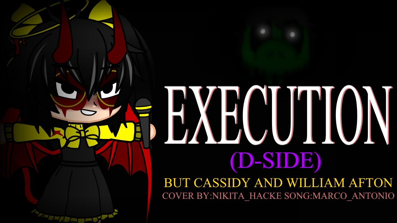 Execution (D-side) but Cassidy and William Afton sings it