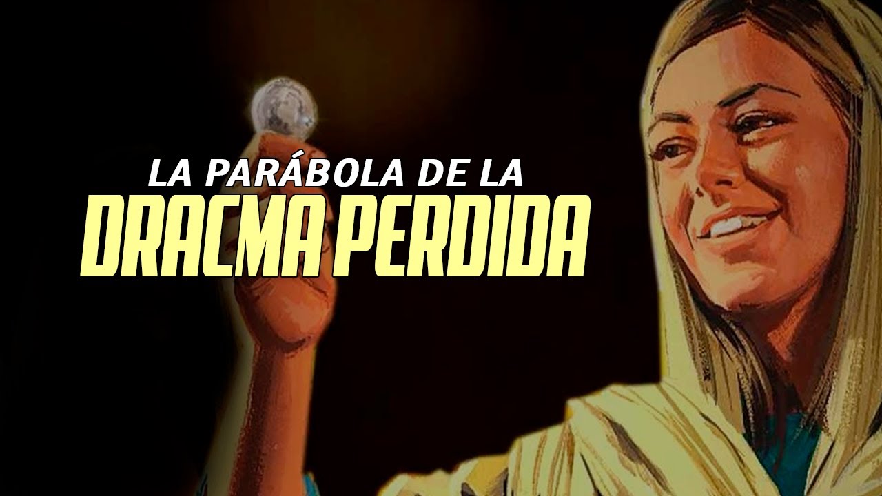 LA PARÁBOLA DE LA MONEDA (DRACMA) PERDIDA: DESCUBRE LA SIGNIFICACIÓN DE LA PARÁBOLA