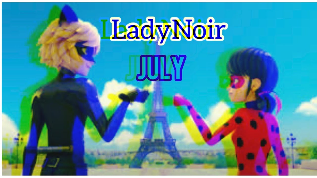 LadyNoir July: Episode 1/3