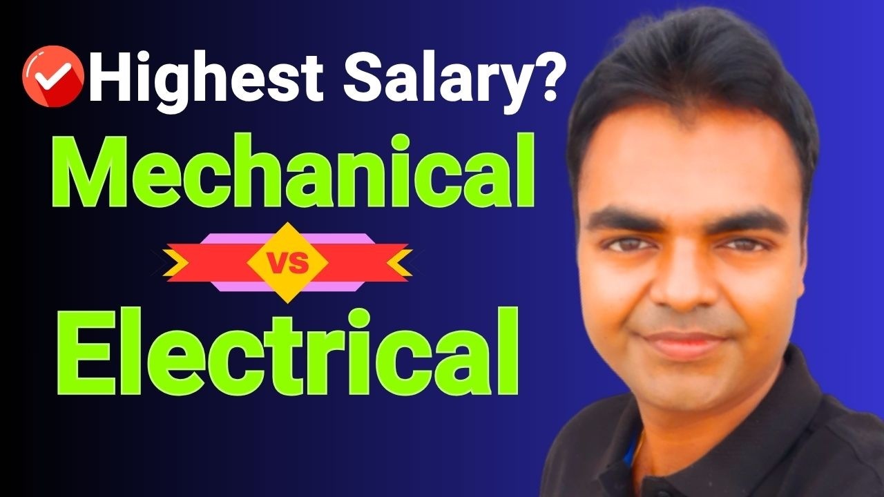 Electrical Vs Mechanical Which is Best, Salary, Jobs Opportunities, Which BTech Branch is Future
