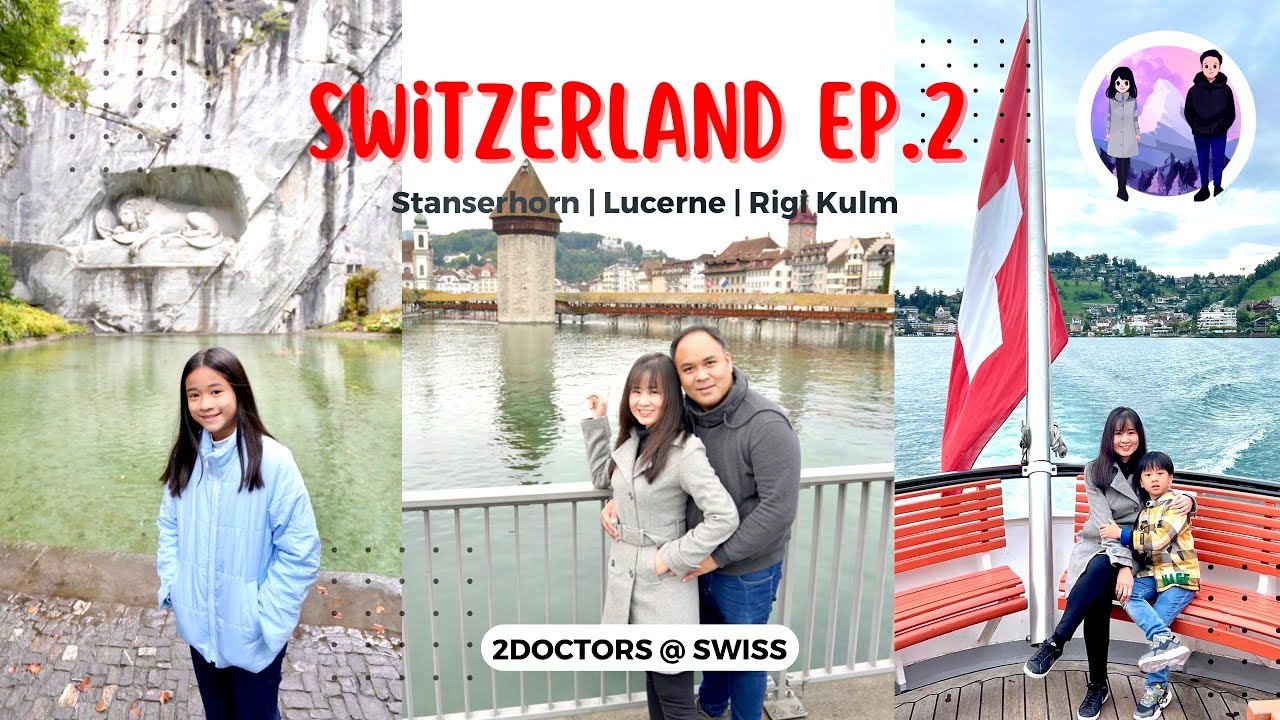 Switzerland EP.2 | Lucerne , Stanserhorn & Rigi Kulm
