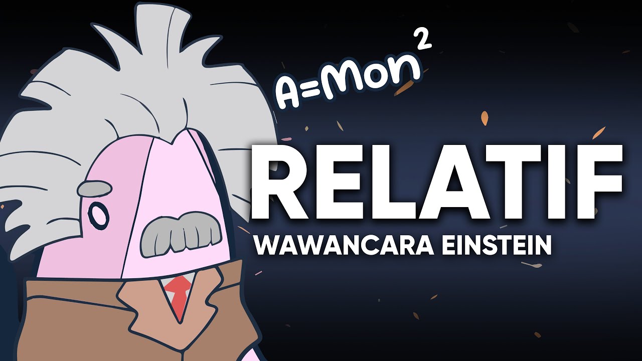 Apa Itu Teori Relatifitas ft. Almon Einstein