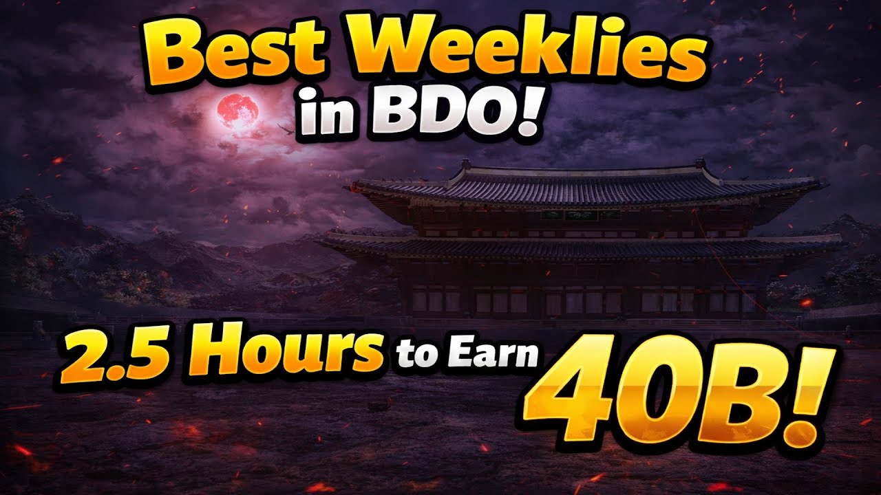 BEST WEEKLIES in Black Desert - 40b Every Week in 2.5 Hours