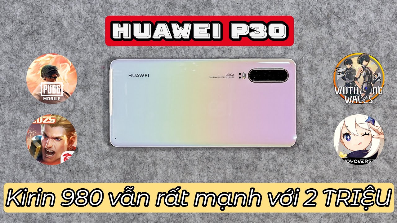 Test game Huawei P30 - Kirin 980 Tối ưu quá đỉnh, Gaming vẫn còn rất tốt !