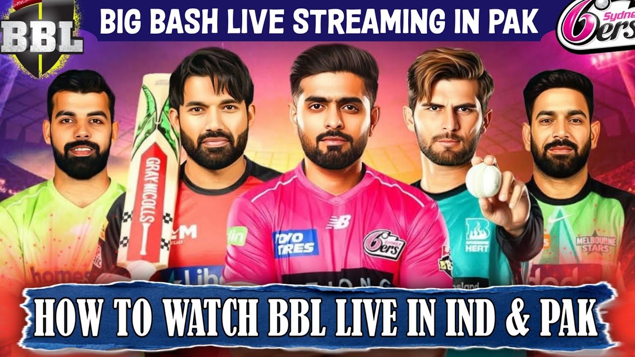 BBL Live Streaming Pakistan & India | Official TV & Online Platforms | How to Watch BBL Live