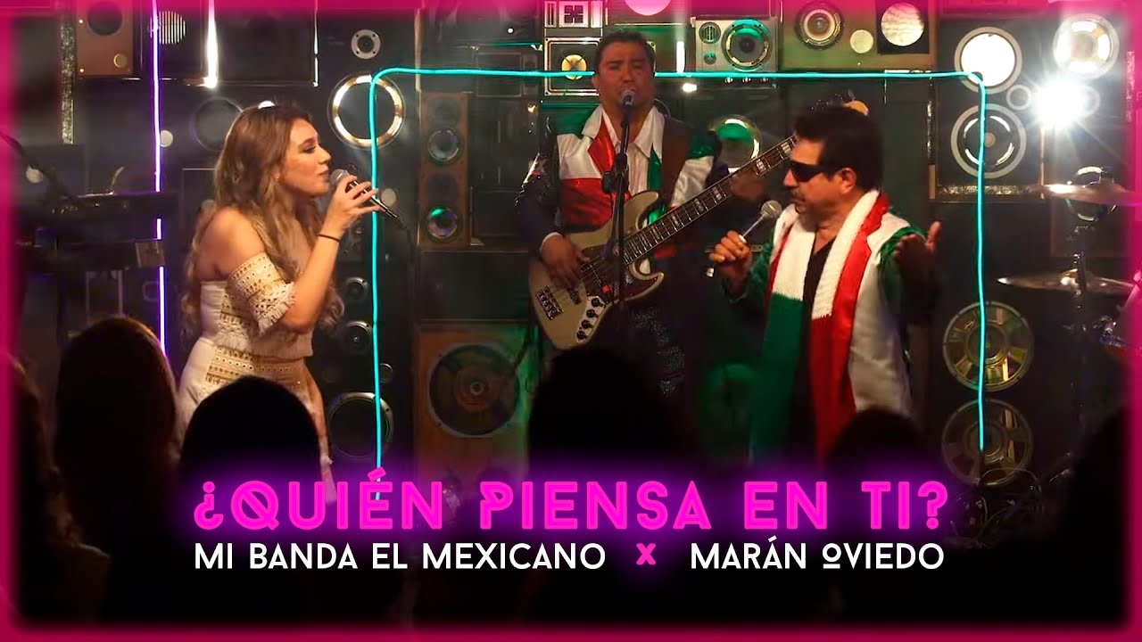 Mi Banda El Mexicano X Marián Oviedo - Quién Piensa En Ti? 